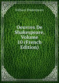 Oeuvres De Shakespeare, Volume 10 (French Edition)