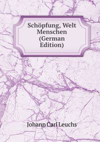 Sch?pfung, Welt &amp; Menschen (German Edition)