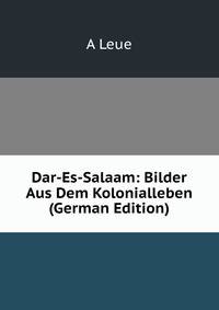 Dar-Es-Salaam: Bilder Aus Dem Kolonialleben (German Edition)