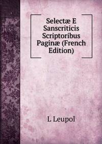 Select? E Sanscriticis Scriptoribus Pagin? (French Edition)