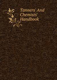 Tanners' And Chemists' Handbook