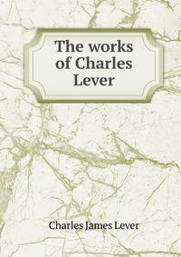 The works of Charles Lever