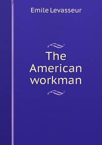 The American workman