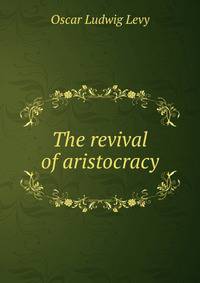 The revival of aristocracy