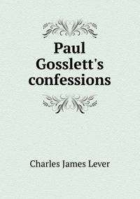 Paul Gosslett's confessions