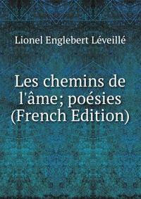 Les chemins de l'?me; po?sies (French Edition)