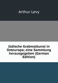 Judische Grabmalkunst in Osteuropa; eine Sammlung herausgegeben (German Edition)