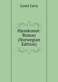 Hjemkomst: Roman (Norwegian Edition)