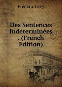 Des Sentences Indeterminees . (French Edition)
