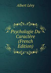 Psychologie Du Caractere (French Edition)