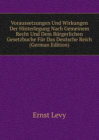 Voraussetzungen Und Wirkungen Der Hinterlegung Nach Gemeinem Recht Und Dem Burgerlichen Gesetzbuche Fur Das Deutsche Reich (German Edition)
