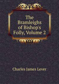 The Bramleighs of Bishop's Folly, Volume 2