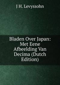 Bladen Over Japan: Met Eene Afbeelding Van Decima (Dutch Edition)