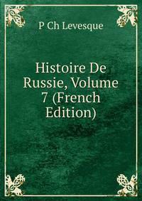Histoire De Russie, Volume 7 (French Edition)