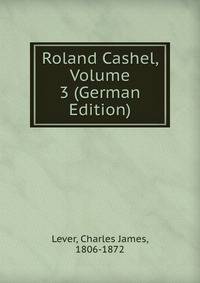 Roland Cashel, Volume 3 (German Edition)