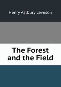 The Forest and the Field