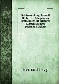 Briefsammlung: Recueil De Lettres Allemandes Reproduites En Ecritures Autographiques (German Edition)