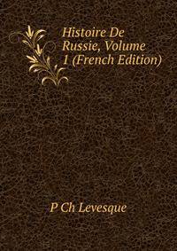 Histoire De Russie, Volume 1 (French Edition)