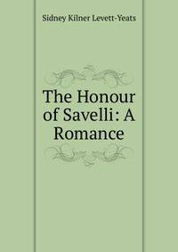 The Honour of Savelli: A Romance