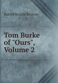 Tom Burke of "Ours", Volume 2