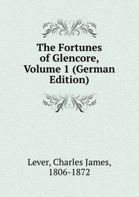 The Fortunes of Glencore, Volume 1 (German Edition)