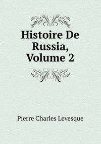 Histoire De Russia, Volume 2