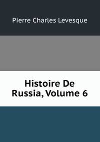 Histoire De Russia, Volume 6