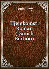 Hjemkomst: Roman (Danish Edition)