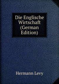 Die Englische Wirtschaft (German Edition)