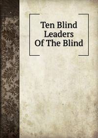 Ten Blind Leaders Of The Blind