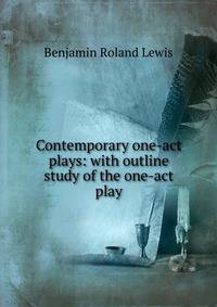 Contemporary one-act plays: with outline study of the one-act play