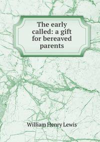 The early called: a gift for bereaved parents