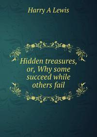 Hidden treasures, or, Why some succeed while others fail