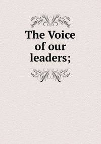 The Voice of our leaders;