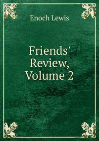 Friends' Review, Volume 2