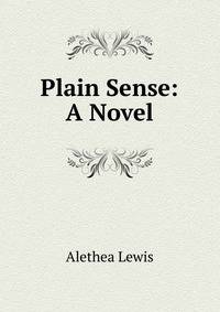 Plain Sense: A Novel