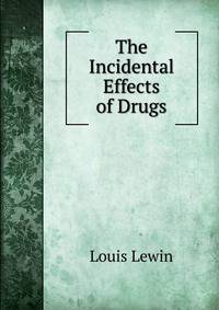 The Incidental Effects of Drugs