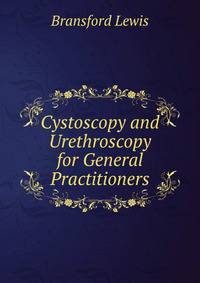 Cystoscopy and Urethroscopy for General Practitioners