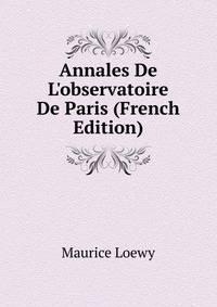 Annales De L'observatoire De Paris (French Edition)