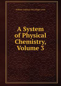 A System of Physical Chemistry, Volume 3
