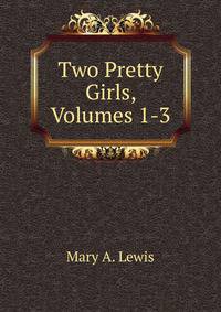 Two Pretty Girls, Volumes 1-3