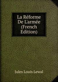 La R?forme De L'arm?e (French Edition)