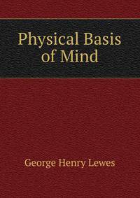 Physical Basis of Mind