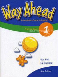 Way Ahead 1. A Foundation Course in English. Practice Book