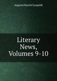 Literary News, Volumes 9-10
