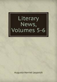 Literary News, Volumes 5-6