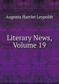 Literary News, Volume 19