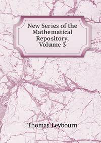 New Series of the Mathematical Repository, Volume 3