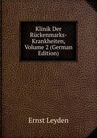 Klinik Der Ruckenmarks-Krankheiten, Volume 2 (German Edition)