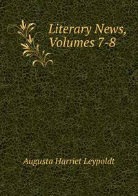 Literary News, Volumes 7-8
